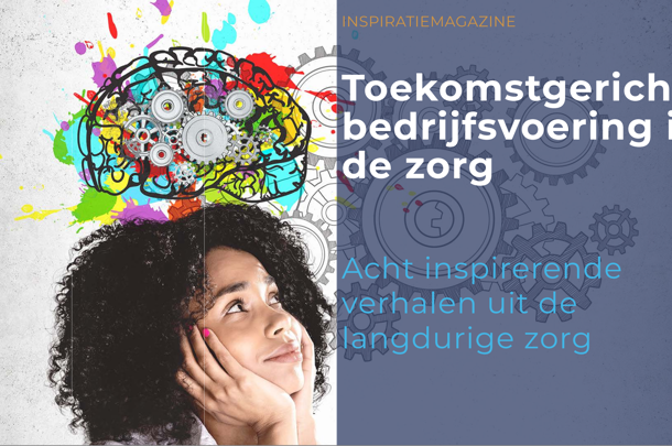 Inspiratiemagazine 'Toekomstgerichte bedrijfsvoering in de zorg'